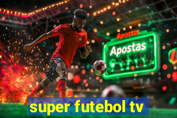 super futebol tv